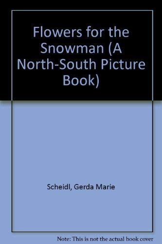 Flowers for the Snowman (A North-South Picture Book) Novels & Short Stories