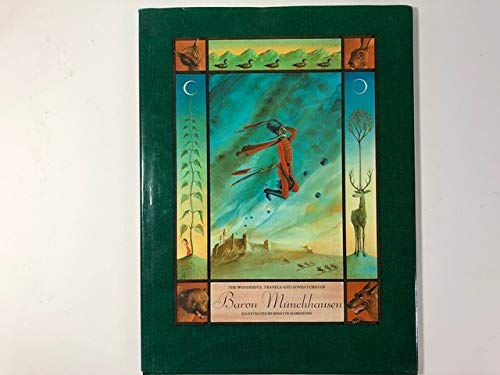 The Wonderful Travels and Adventures of Baron Munchhausen: The Adventures on Land Novels & Short Stories