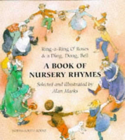 Ring-A-Ring O'Roses & A Ding, Dong, Bell: A Book of Nursery Rhymes Non-fiction