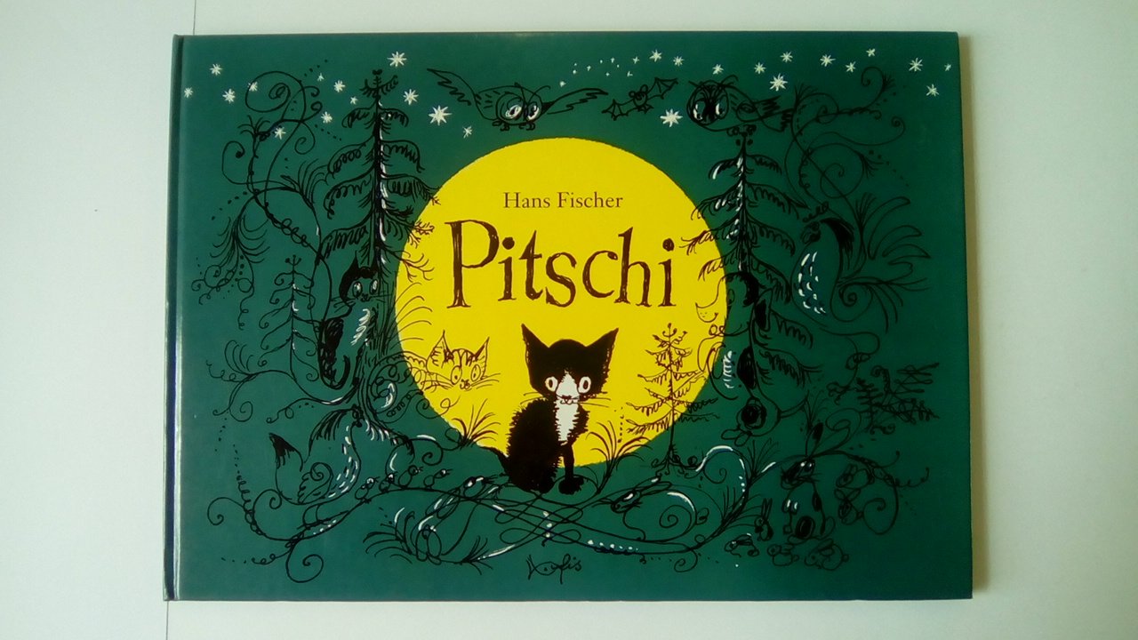Pitschi: The Kitten Who Always Wanted to Be Something Else : A Sad Story That Ends Well Novels & Short Stories
