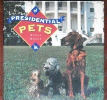 Presidential Pets: Two Hundred Years of White House Wildlife Natural Sciences