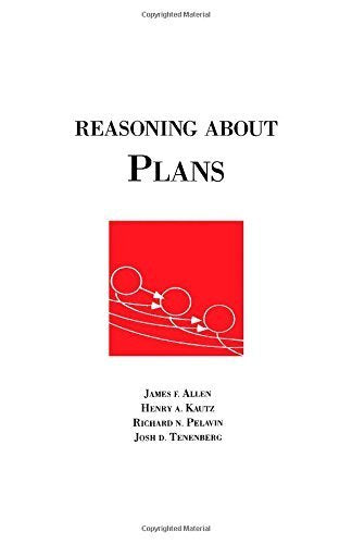 Reasoning About Plans (Morgan Kaufmann Series in Representation and Reasoning) Contemporary literature