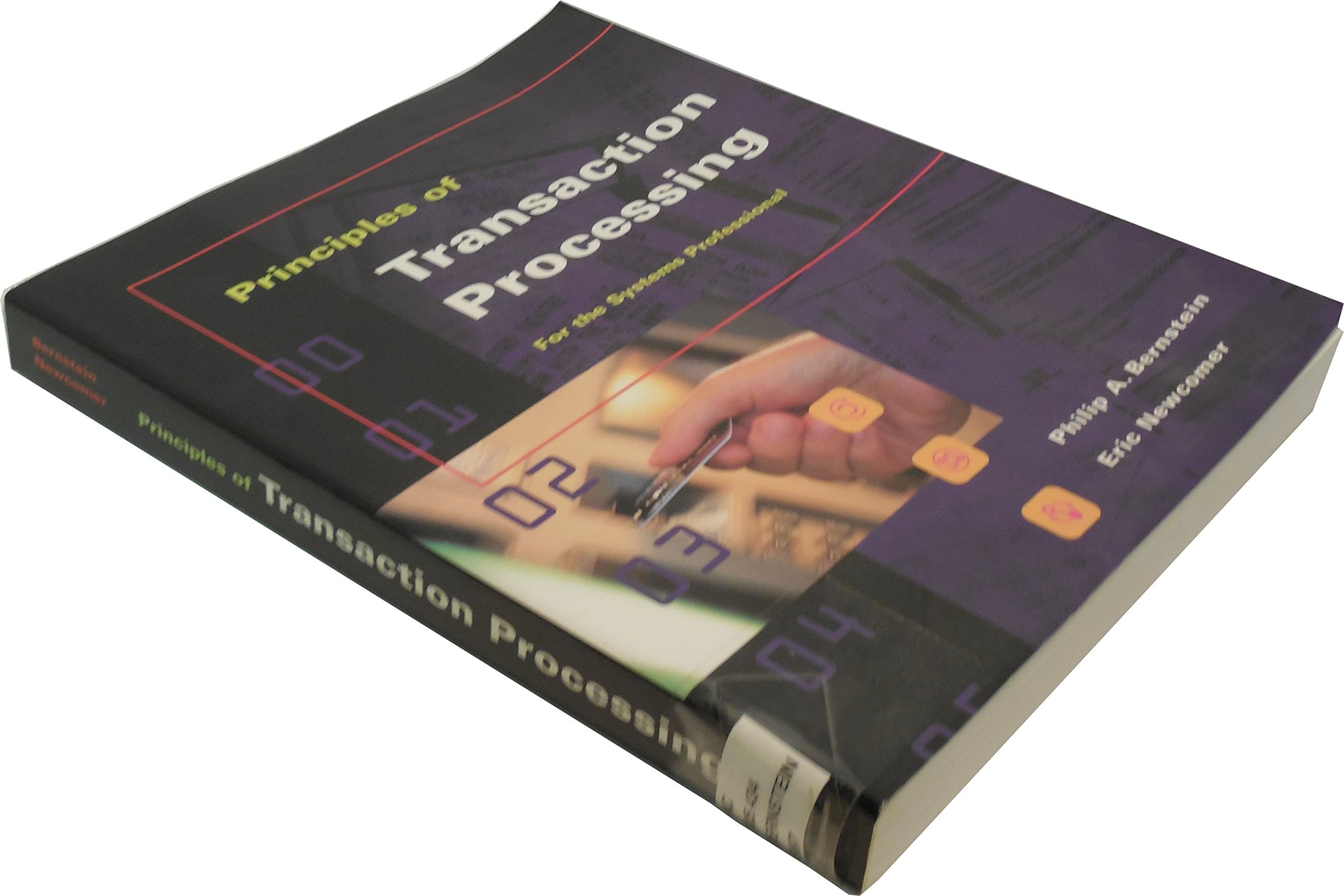 Principles of Transaction Processing for the Systems Professional (The Morgan Kaufmann Series in Data Management Systems) Business, Finance & Career