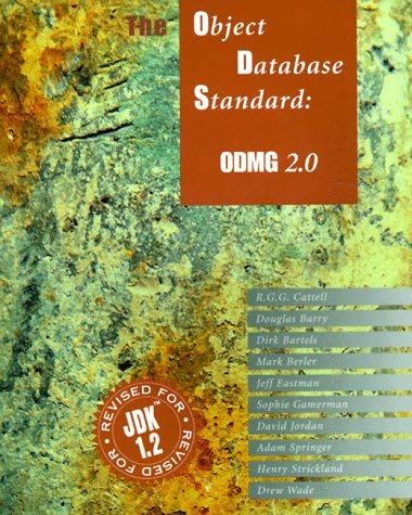 The Object Database Standard: Odmg 2.0: ODMG Release 2.0 (Morgan Kaufmann Series in Data Management Systems) Computer Science