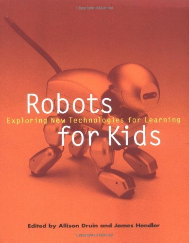 Product Image: Robots for Kids: Exploring New Technologies for Learning Experiences (Morgan Kaufmann Series in Interactive Technologies)