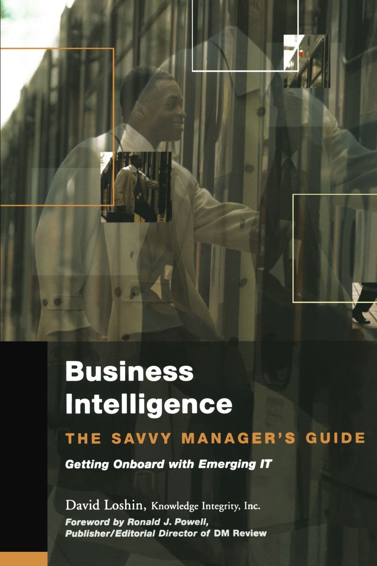 Business Intelligence: The Savvy Manager's Guide (The Savvy Manager's Guides) Business, Finance & Career