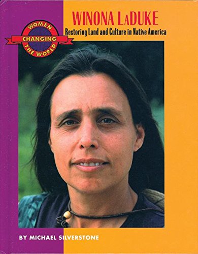 Winona Laduke: Restoring Land and Culture in Native America (Women Changing the World) Books