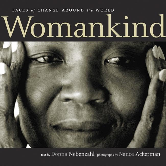 Womankind: Faces of Change Around the World Social Sciences