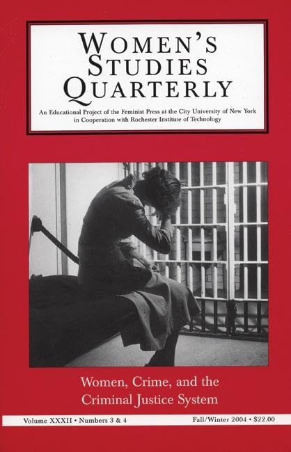 Women, Crime, and the Criminal Justice System: 3 & 4 (Women's Studies Quarterly, Band 32) Books