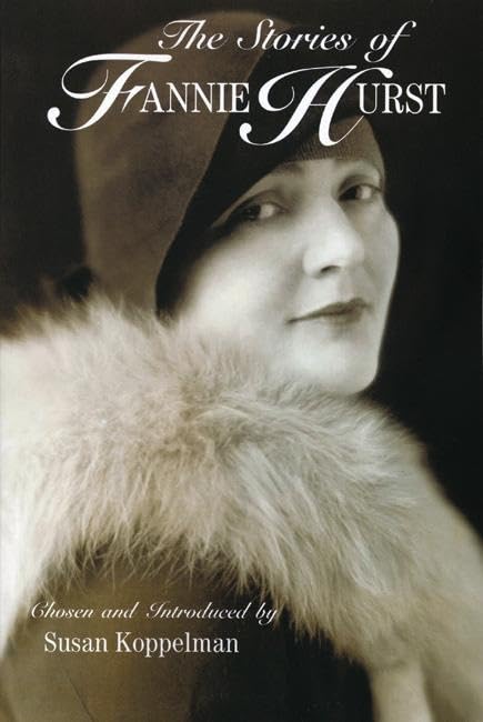 The Stories of Fannie Hurst (THE HELEN ROSE SCHEUER JEWISH WOMEN'S SERIES) Contemporary literature Books