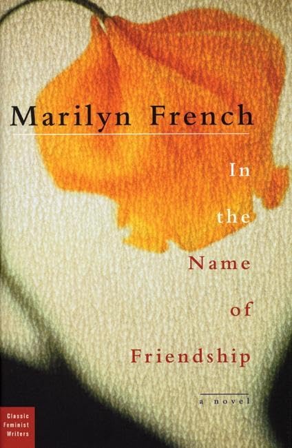 In the Name of Friendship: A Novel (Classic Feminist Writers) Social Sciences