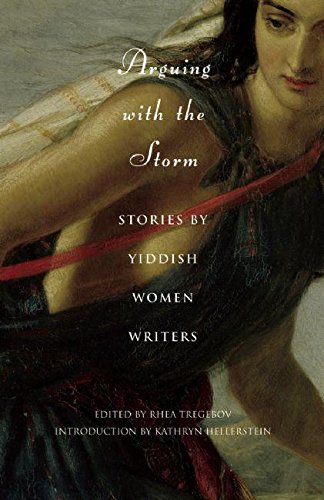 Arguing with the Storm: Stories by Yiddish Women Writers (Jewish Women Writers) Social Sciences