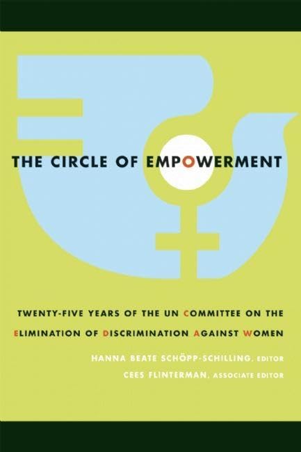 The Circle of Empowerment: Twenty-Five Years of the Un Committee on the Elimination of Discrimination Against Women (Mariam K. Chamberlain Series on Social and Economic Justice) Books