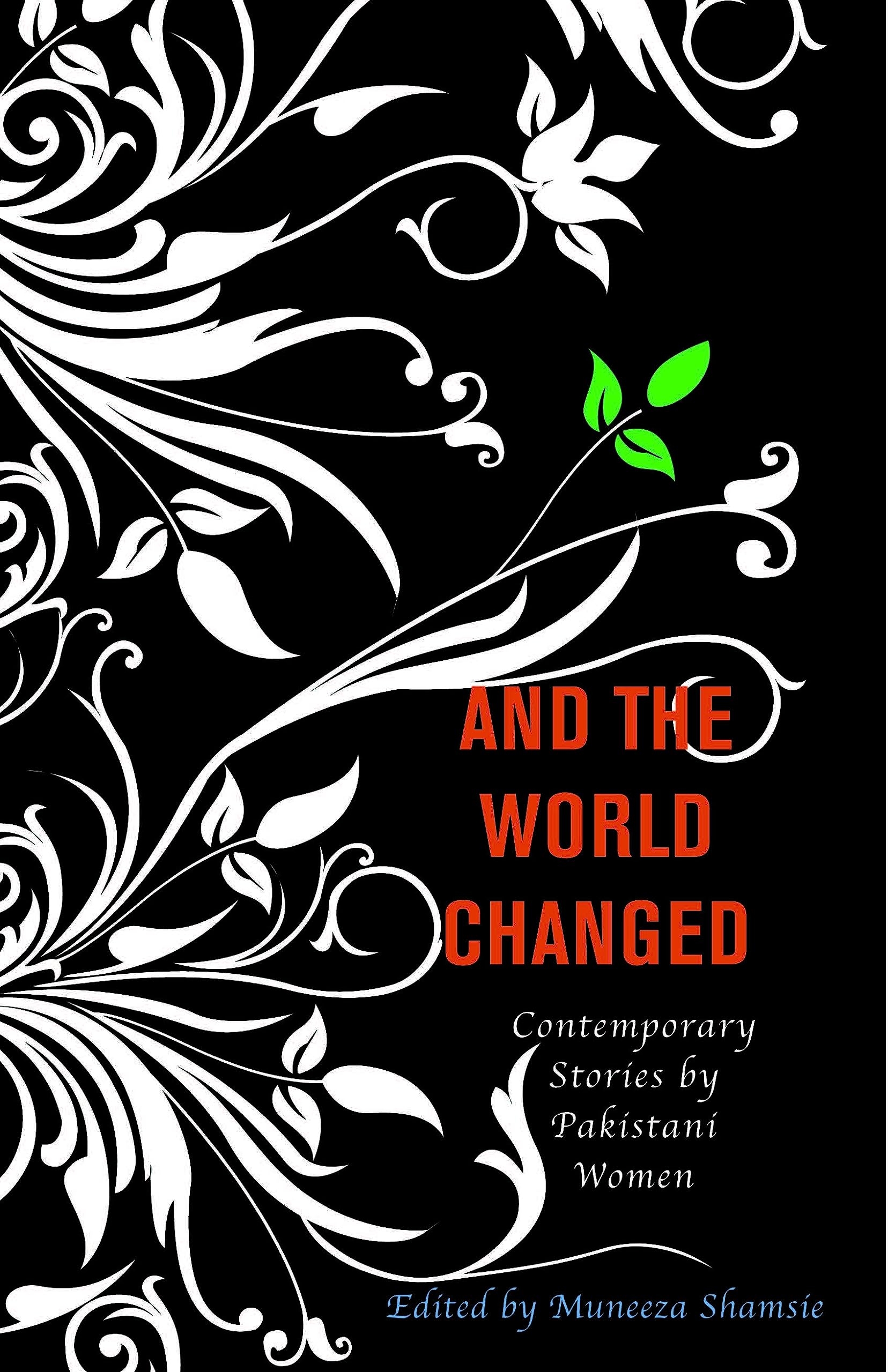 And the World Changed: Contemporary Stories by Pakistani Women Contemporary literature