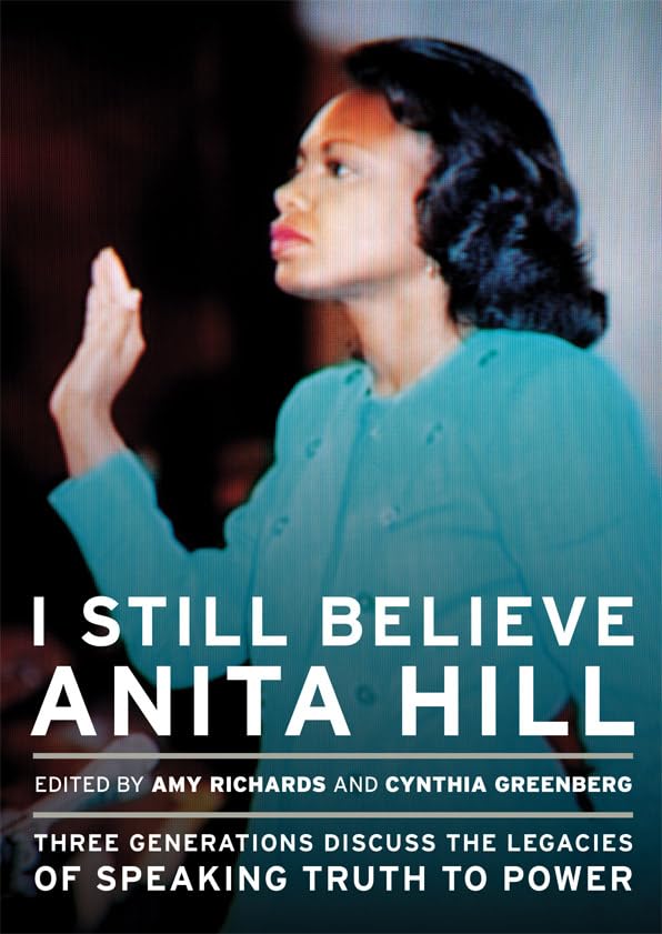 I Still Believe Anita Hill: Three Generations Discuss the Legacy of Speaking the Truth to Power Psychology