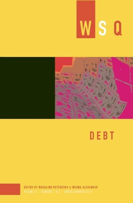 Debt: WSQ Volume 42, Numbers 1&2 (Women's Studies Quarterly, Band 42) Social Sciences