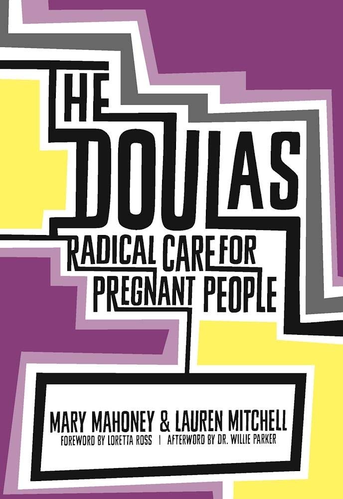The Doulas: Radical Care for Pregnant People Medicine