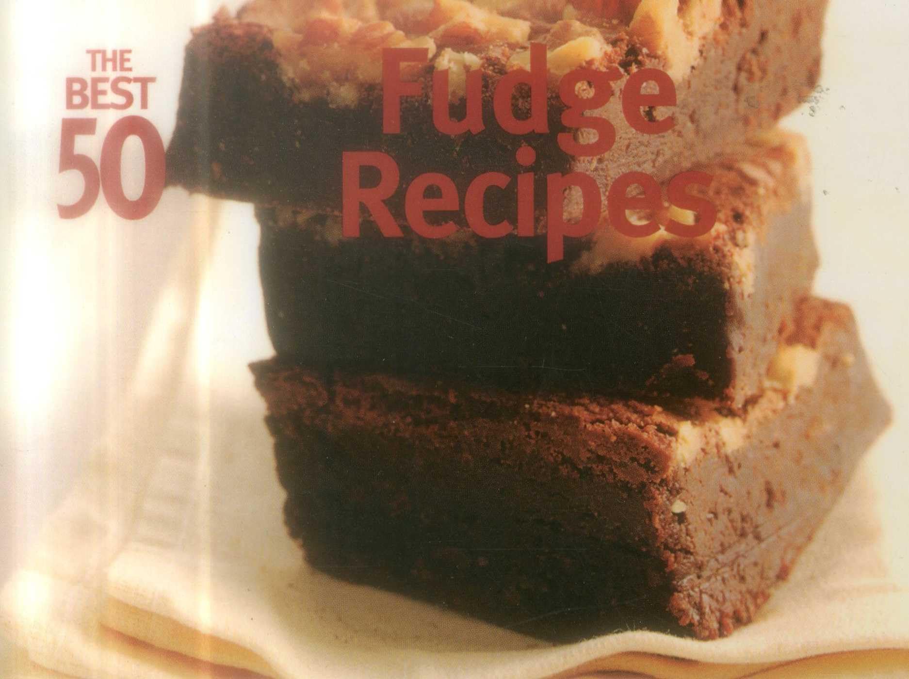 Best 50 Fudge Recipes Leisure, Home & Garden