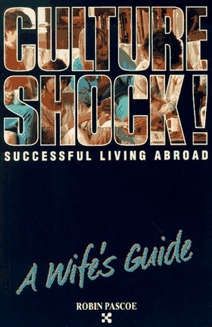 Culture Shock!: Successful Living Abroad : A Wife's Guide (Culture Shock Practical Guides) Leisure, Home & Garden