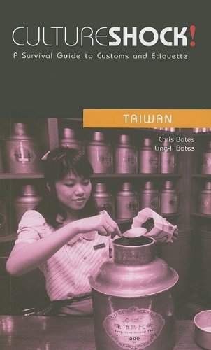 Culture Shock! Taiwan: A Survival Guide To Customs and Etiquette (Culture Shock! Guides) Travel Guides