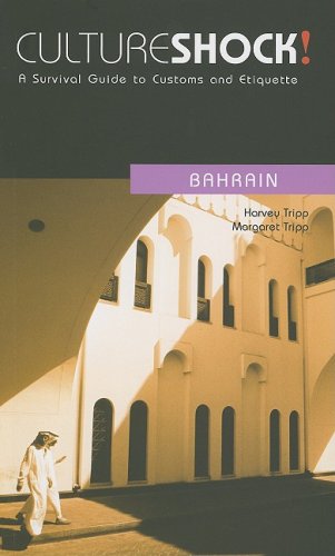 Culture Shock! Bahrain: A Survival Guide to Customs And Etiquette Travel Guides