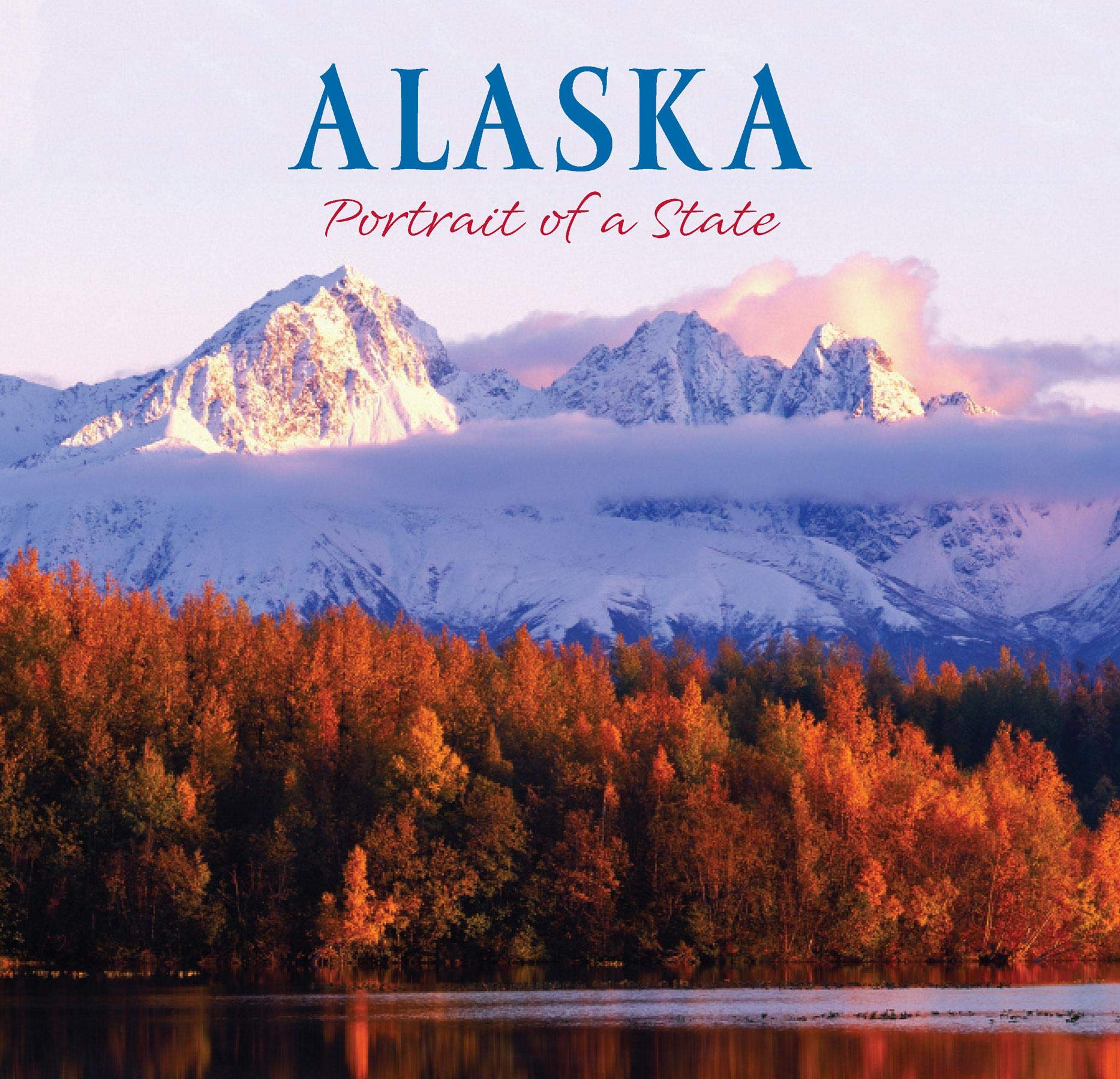 Alaska: Portrait of a State Photography