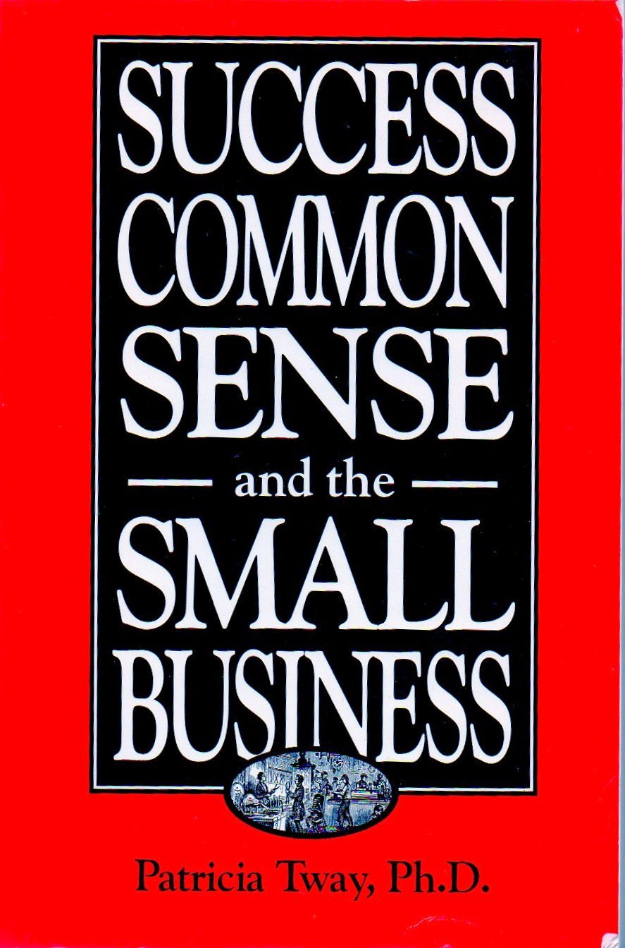 Success Common Sense and the Small Business Business, Finance & Career