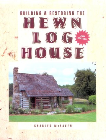 Building and Restoring the Hewn Log House Business & Technology
