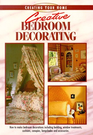 Creative Bedroom Decorating (Creating Your Home Series) Hobbies & Crafts
