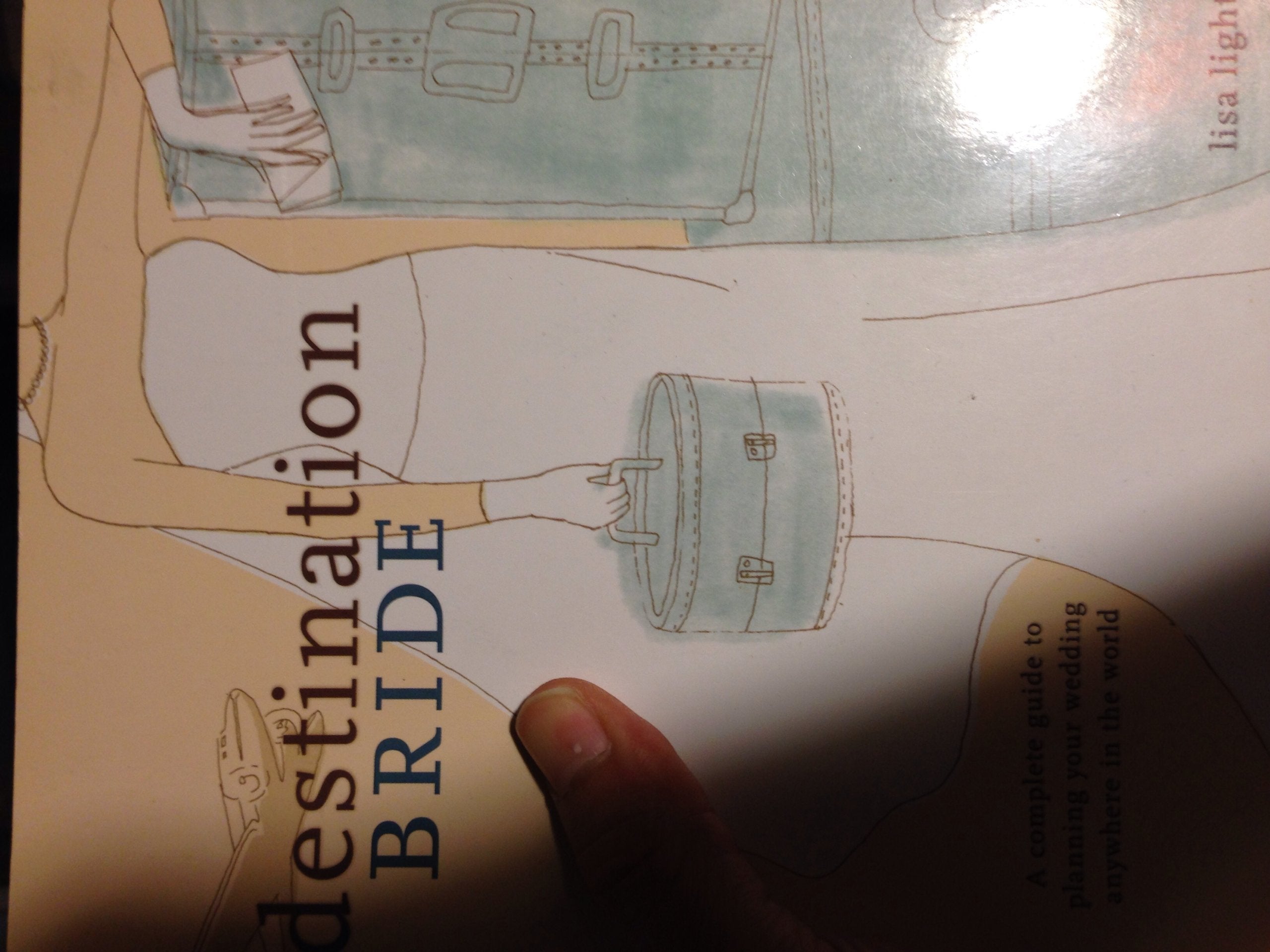 Destination Bride: A complete guide to planning your wedding anywhere in the world Social Sciences