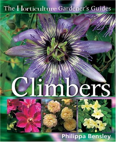 Climbers and Wall Plants (Horticulture Gardener's Guides) Garden & Plants