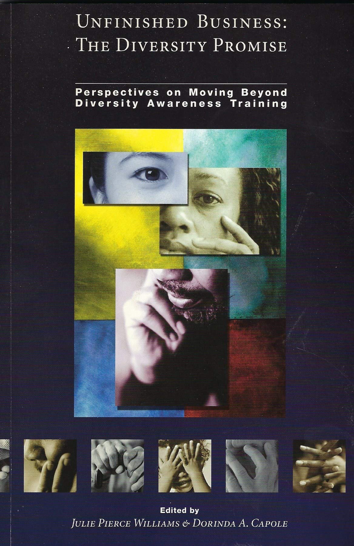 Unfinished Business: The Diversity Promise : Perspectives on Moving Beyond Diversity Awareness Training Business, Finance & Career