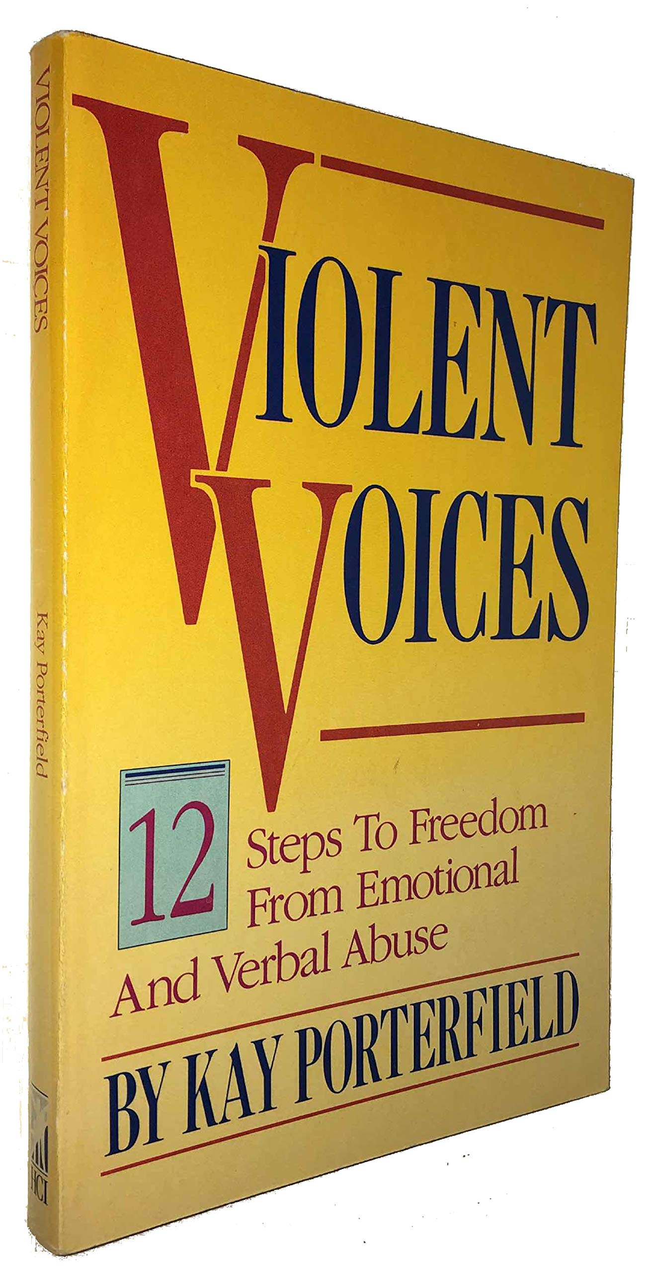 Violent Voices: 12 Steps to Freedom from Verbal and Emotional Abuse book