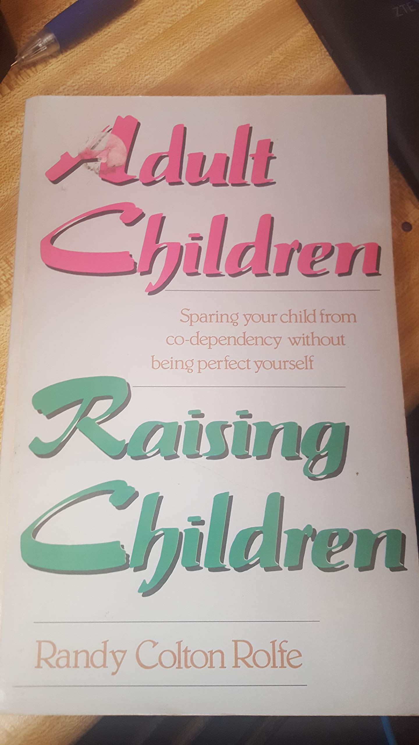 Adult Children Raising Children: Sparing Your Child from Co-Dependency - Without Being Perfect Yourself book