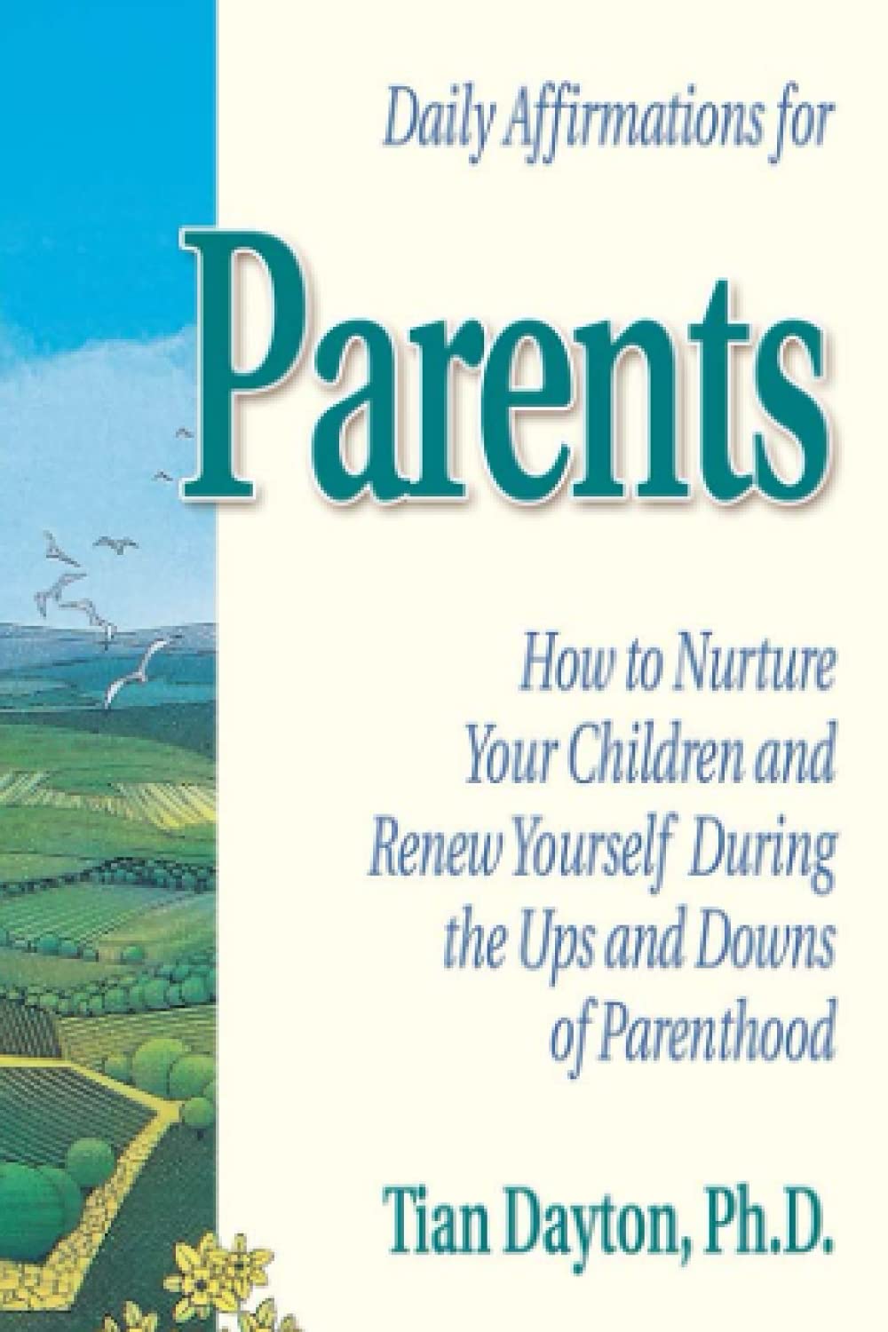 Daily Affirmation for Parents: How to Nurture Your Children and Renew Yourself During the Ups and Downs of Parenthood Hobbies & Crafts