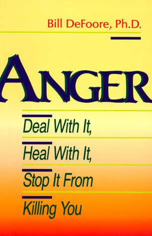 Anger: Deal With It, Heal With It, Stop It from Killing You Medicine