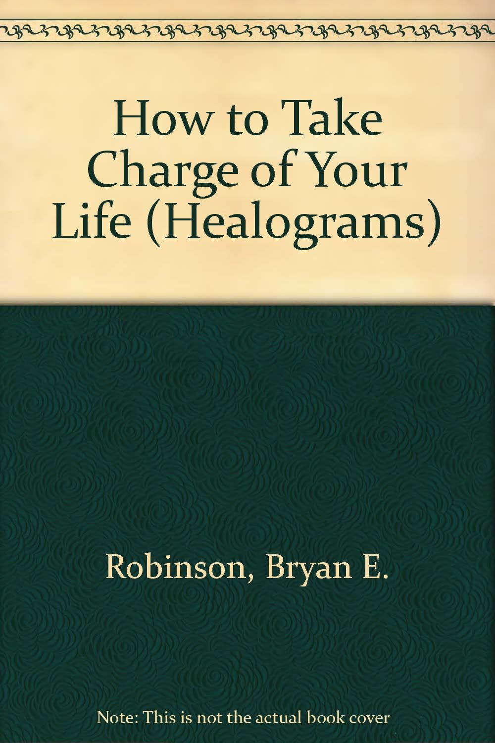 How to Take Charge of Your Life book