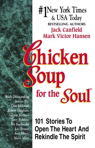 Chicken Soup for the Soul: 101 Stories to Open the Heart & Rekindle the Spirit Lifestyle