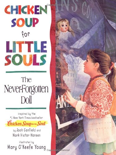 Chicken Soup for Little Souls: the Never-forgotten Doll (Chicken Soup for the Soul) Non-fiction