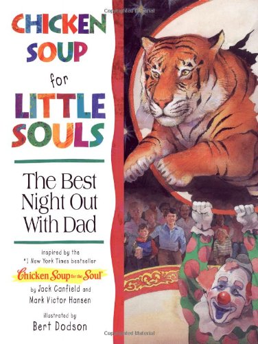 Chicken Soup for Little Souls Reader: the Best Night Out With Dad (Chicken Soup for the Soul) Non-fiction