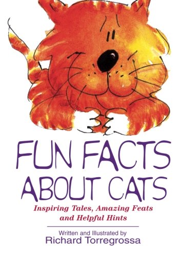 Fun Facts about Cats: Inspiring Tales, Amazing Feats, Helpful Hints: Inspiring Tales, Amazing Feats and Helpful Hints Pets