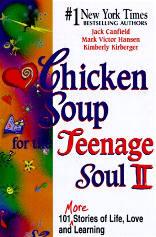 Chicken Soup for the Teenage Soul: More Stories of Life, Love and Learning (Chicken Soup for the Soul) Education