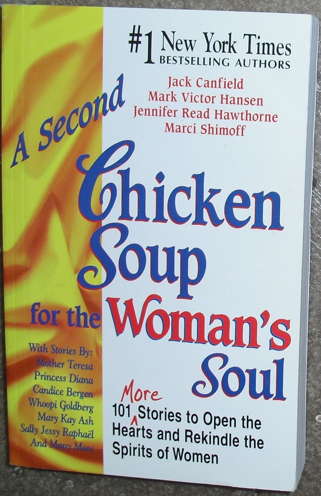 A Second Chicken Soup for the Woman's Soul: 101 More Stories to Open the Hearts and Rekindle the Spirits of Women (Chicken Soup for the Soul) Social Sciences