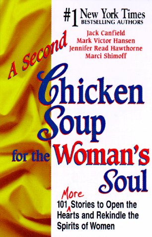 A Second Chicken Soup for the Woman's Soul: More Stories to Open the Hearts and Rekindle the Spirits of Women (Chicken Soup for the Soul) Lifestyle