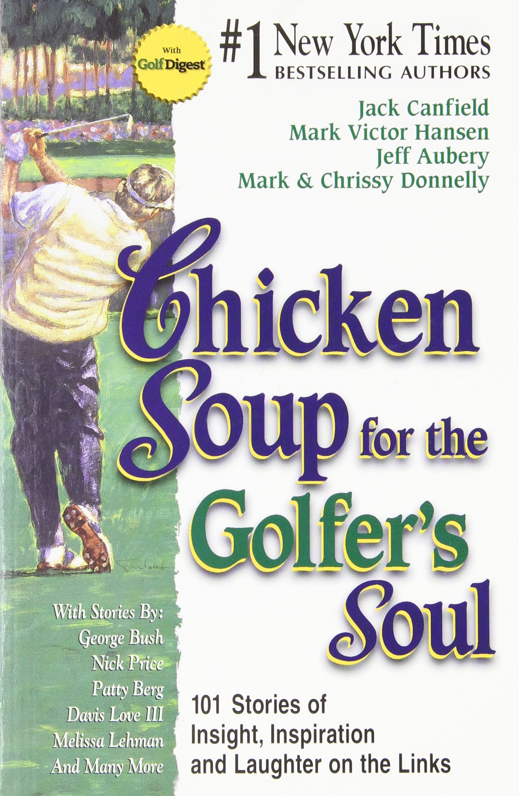 Chicken Soup for the Golfer's Soul: 101 Stories of Insights, Inspiration and Laughter on the Links: 101 Stories to Open the Hearts and Rekindle the Spirits of Golfers (Chicken Soup for the Soul) Self-help