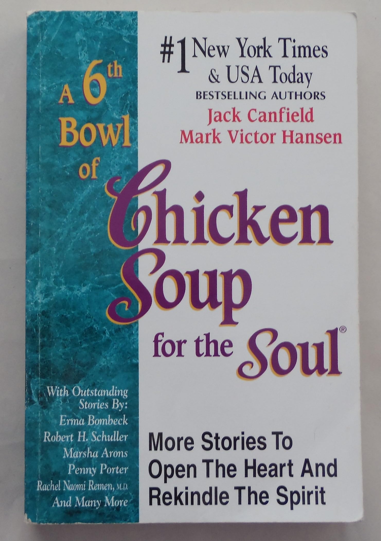 A 6th Bowl of Chicken Soup for the Soul: 101 More Stories to Open the Heart and Rekindle the Spirit Essays & Short Stories