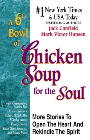 The Best of 6th a Bowl of Chicken Soup for the Soul: More Stories to Open the Heart and Rekindle the Spirit Religion & Esotericism