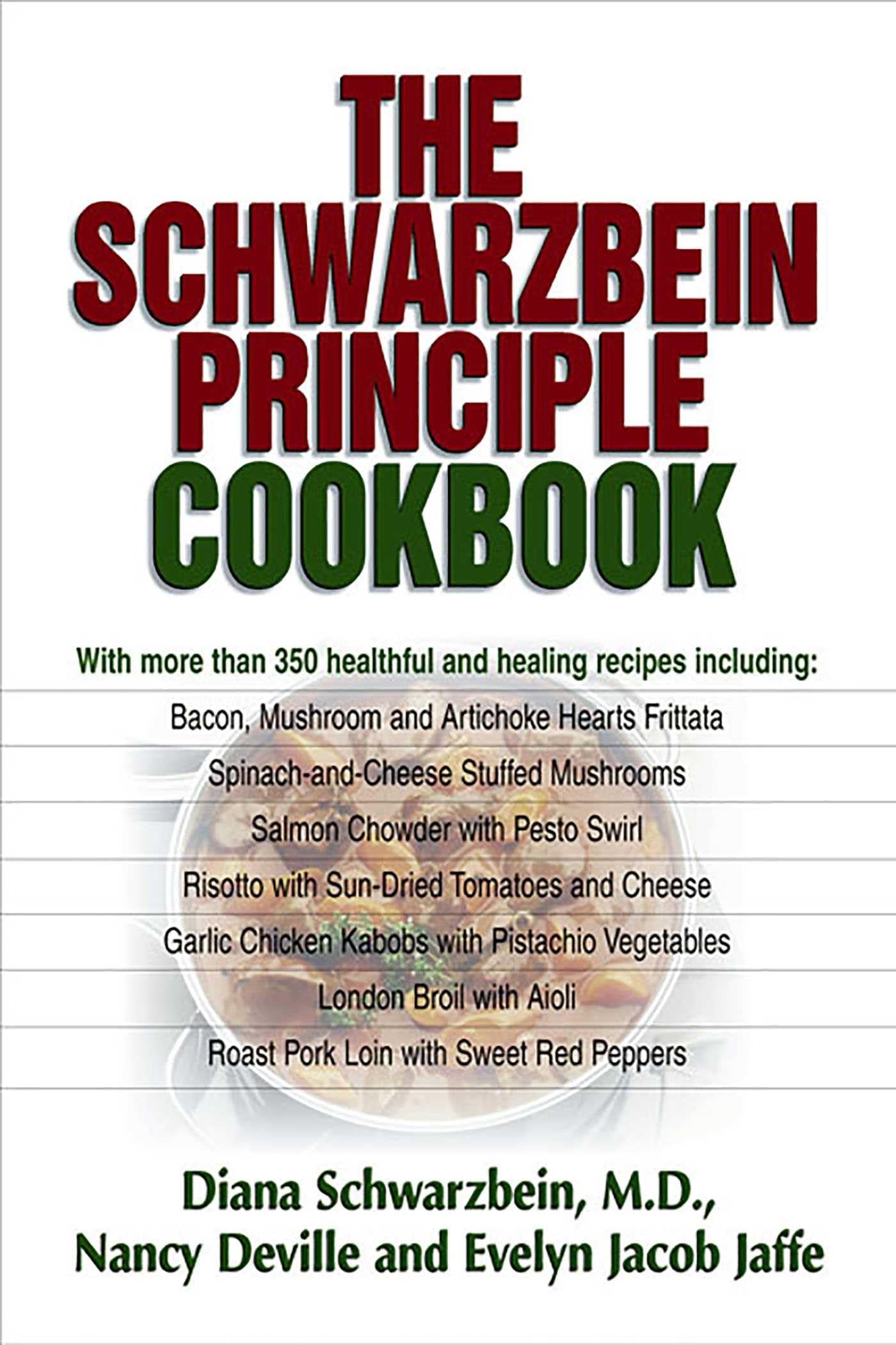 The Schwarzbein Principle Cookbook book