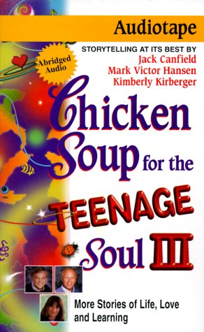 Chicken Soup for the Teenage Soul: 101 More Stories of Life, Love and Learning (Chicken Soup for the Soul) Education