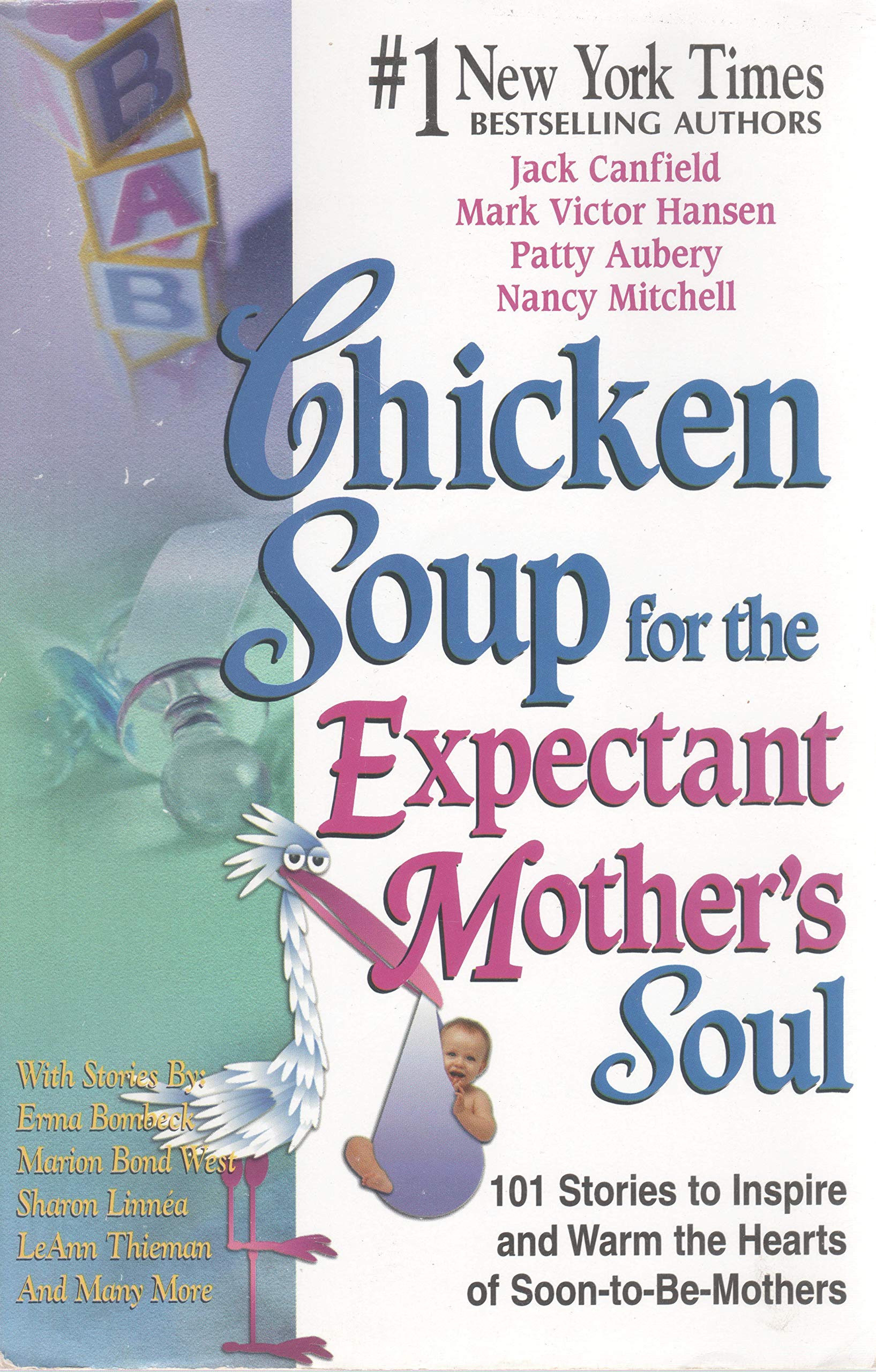 Chicken Soup for the Expectant Mother's Soul: 101 Stories to Inspire and Warm the Hearts of Soon-to-be Mothers (Chicken Soup for the Soul) Parents & Children